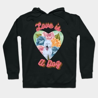 Love is a Dog Hoodie